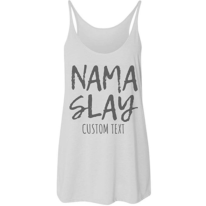 Nama'Slay Custom Yoga Tank: Bella Ladies Flowy Slouchy Tank